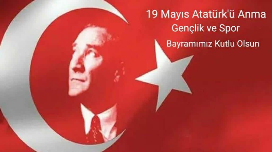 19 Mayıs Atatürk'ü Anma Gençilk ve Spor Bayramı Kutlu Olsun